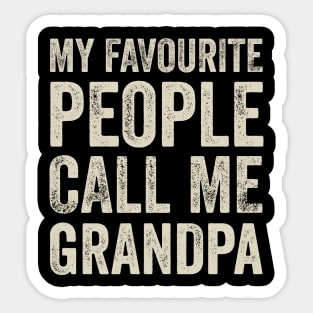 Grandpa Gift - My Favourite People Call Me Grandpa Sticker